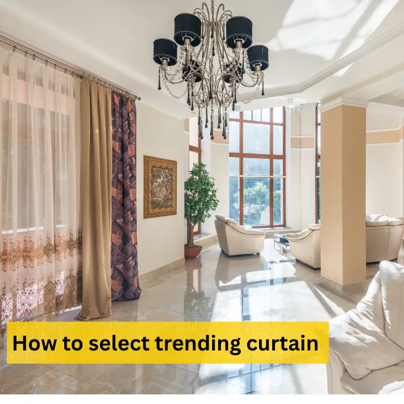 How to Select Trending Curtain